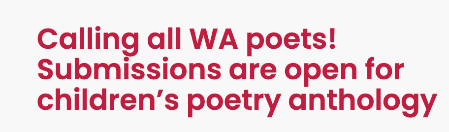 A banner that says: Calling all WA poets! Submissions are open for children's poetry anthology